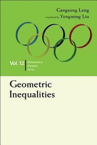 bokomslag Geometric Inequalities: In Mathematical Olympiad And Competitions