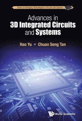 bokomslag Advances In 3d Integrated Circuits And Systems