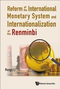 bokomslag Reform Of The International Monetary System And Internationalization Of The Renminbi
