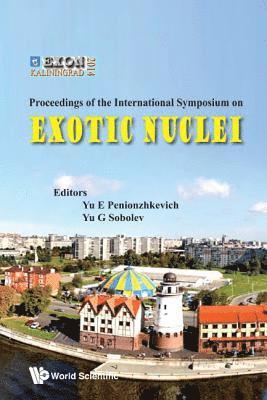 Exotic Nuclei: Exon-2014 - Proceedings Of International Symposium 1