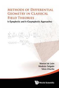 bokomslag Methods Of Differential Geometry In Classical Field Theories: K-symplectic And K-cosymplectic Approaches