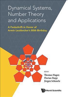 Dynamical Systems, Number Theory And Applications: A Festschrift In Honor Of Armin Leutbecher's 80th Birthday 1