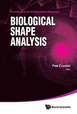 bokomslag Biological Shape Analysis - Proceedings Of The 3rd International Symposium