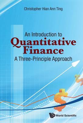 Introduction To Quantitative Finance, An: A Three-principle Approach 1