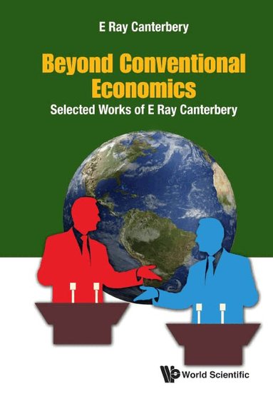 Canterbery E Ray, E Ray Canterbery - BEYOND CONVENTIONAL ECONOMICS: SELECTED WORKS OF E RAY CANTERBERY, Inbunden