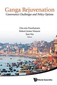 bokomslag Ganga Rejuvenation: Governance Challenges And Policy Options