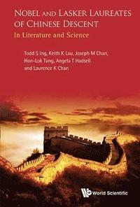 bokomslag Nobel And Lasker Laureates Of Chinese Descent: In Literature And Science