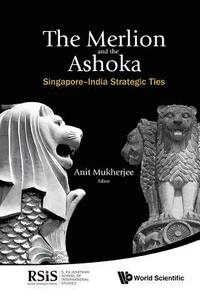 bokomslag Merlion And The Ashoka, The: Singapore-india Strategic Ties
