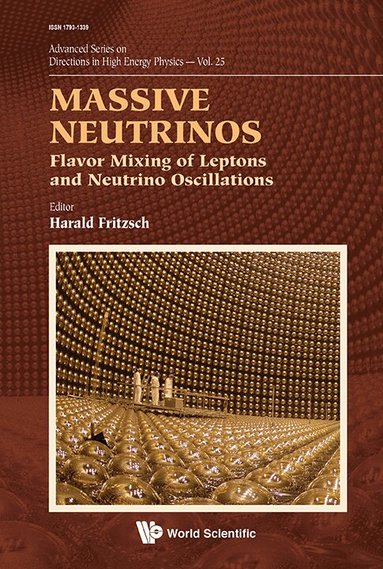 Fritzsch Harald, Harald Fritzsch - MASSIVE NEUTRINOS: FLAVOR MIXING OF LEPTONS AND NEUTRINO OSCILLATIONS, Inbunden