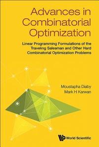 bokomslag Advances In Combinatorial Optimization: Linear Programming Formulations Of The Traveling Salesman And Other Hard Combinatorial Optimization Problems