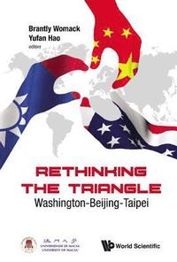 bokomslag Rethinking The Triangle: Washington-beijing-taipei