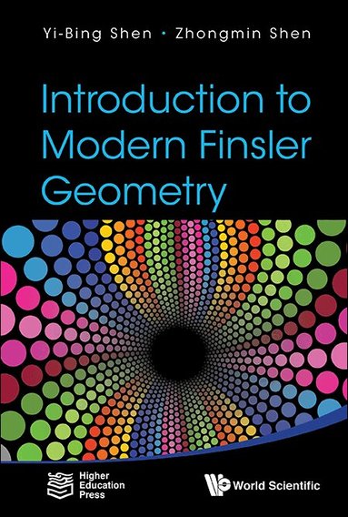 Yi-Bing Shen, Zhongmin Shen - INTRODUCTION TO MODERN FINSLER GEOMETRY, Häftad