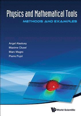 Physics And Mathematical Tools: Methods And Examples 1