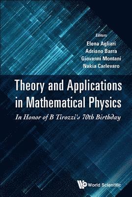 bokomslag Theory And Applications In Mathematical Physics: In Honor Of B Tirozzi's 70th Birthday