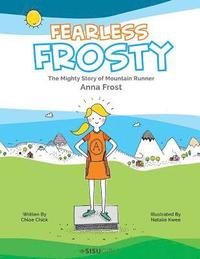 bokomslag Fearless Frosty: The Mighty Story Of Mountain Runner Anna Frost
