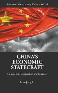 bokomslag China's Economic Statecraft: Co-optation, Cooperation And Coercion