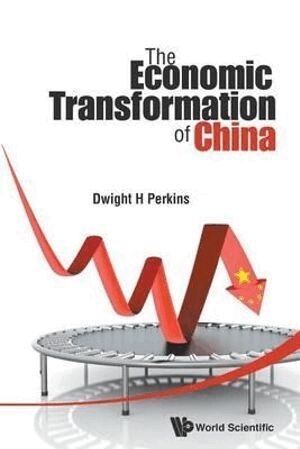Dwight H Perkins - ECONOMIC TRANSFORMATION OF CHINA, THE, Häftad