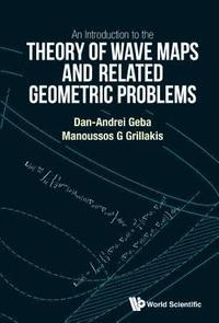 bokomslag Introduction To The Theory Of Wave Maps And Related Geometric Problems, An