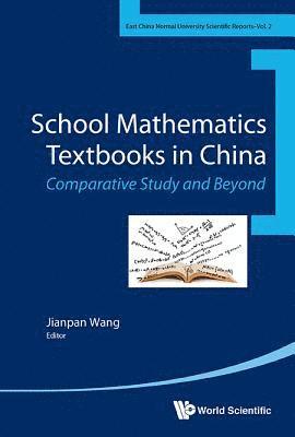 School Mathematics Textbooks In China: Comparative Studies And Beyond 1