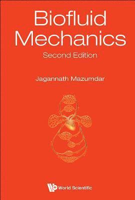 Jagannath Mazumdar, Australia) Mazumdar, Jagannath (Univ Of Adelaide, MAZUMDAR JAGANNATH, Mazumdar Jagannath - Biofluid Mechanics, Inbunden