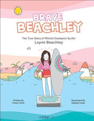 bokomslag Brave Beachley: The True Story Of World Champion Surfer Layne Beachley