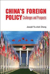 bokomslag China's Foreign Policy: Challenges And Prospects