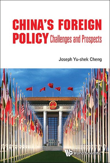 Joseph Yu-shek Cheng - CHINA'S FOREIGN POLICY: CHALLENGES AND PROSPECTS, Inbunden