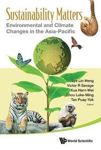 bokomslag Sustainability Matters: Environmental And Climate Changes In The Asia-pacific