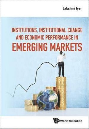 bokomslag Institutions, Institutional Change And Economic Performance In Emerging Markets