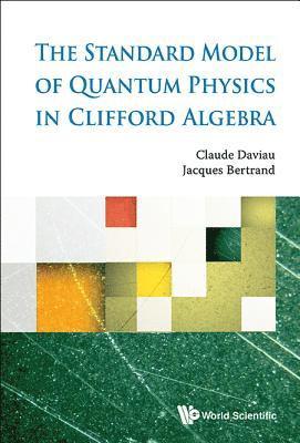 bokomslag Standard Model Of Quantum Physics In Clifford Algebra, The