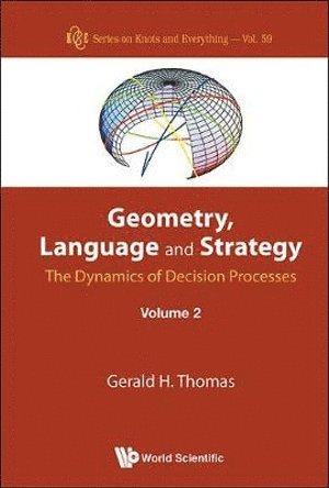 bokomslag Geometry, Language And Strategy: The Dynamics Of Decision Processes - Volume 2