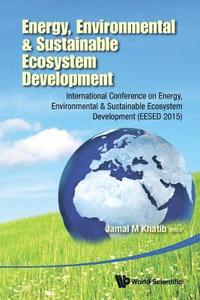 bokomslag ENERGY, ENVIRONMENTAL & SUSTAINABLE ECOSYSTEM DEVELOPMENT - INTERNATIONAL CONFERENCE ON ENERGY, ENVIRONMENTAL & SUSTAINABLE ECOSYSTEM DEVELOPMENT (EES