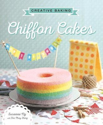 bokomslag Creative Baking: Chiffon Cakes