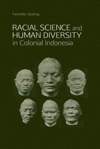 bokomslag Racial Science & Human Diversity In Colonial Indonesia