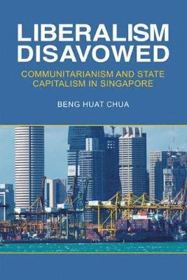 Chua Beng Huat - Liberalism Disavowed, Häftad