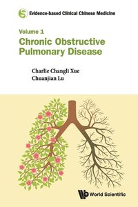 bokomslag Evidence-based Clinical Chinese Medicine - Volume 1: Chronic Obstructive Pulmonary Disease