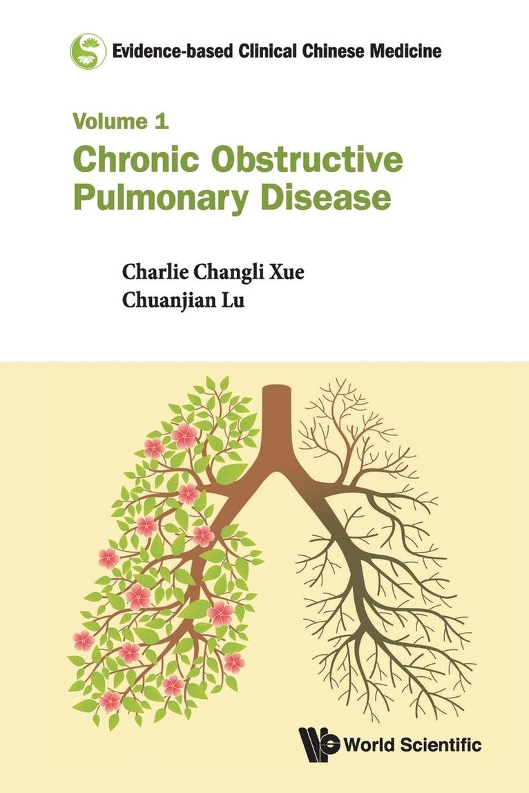 Evidence-based Clinical Chinese Medicine - Volume 1: Chronic Obstructive Pulmonary Disease 1