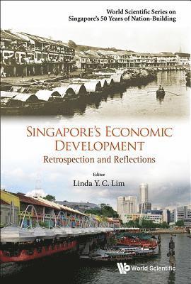 Singapore's Economic Development: Retrospection And Reflections 1