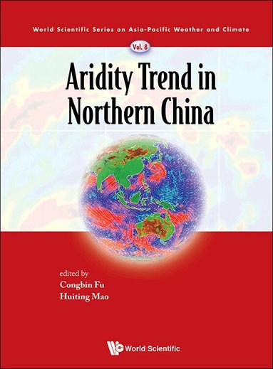 Fu Congbin, Congbin Fu, Huiting Mao - ARIDITY TREND IN NORTHERN CHINA, Inbunden