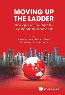 Moving Up The Ladder: Development Challenges For Low And Middle-income Asia 1