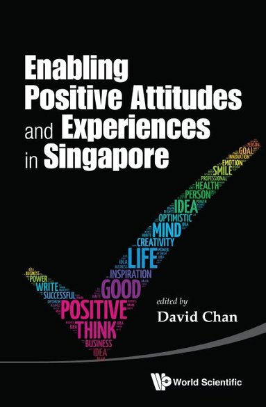 Chan David, David Chan - ENABLING POSITIVE ATTITUDES AND EXPERIENCES IN SINGAPORE, Inbunden