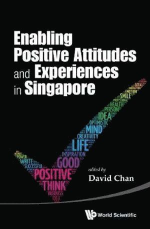 CHAN DAVID, Chan David, David Chan, S'pore) Chan, David (S'pore Management Univ - Enabling Positive Attitudes And Experiences In Singapore, Inbunden