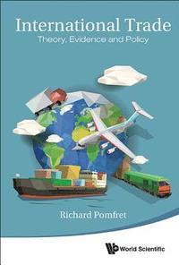 bokomslag International Trade: Theory, Evidence And Policy