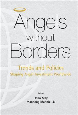Angels Without Borders: Trends And Policies Shaping Angel Investment Worldwide 1