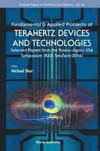 bokomslag Fundamental & Applied Problems Of Terahertz Devices And Technologies: Selected Papers From The Russia-japan-usa Symposium (Rjus Teratech-2014)