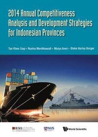 bokomslag 2014 Annual Competitiveness Analysis And Development Strategies For Indonesian Provinces