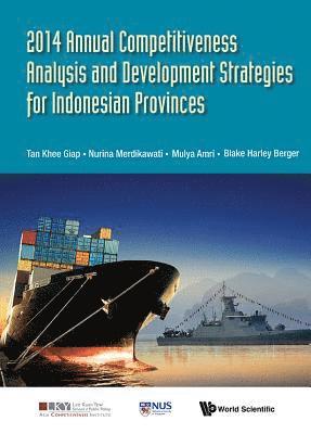 2014 Annual Competitiveness Analysis And Development Strategies For Indonesian Provinces 1