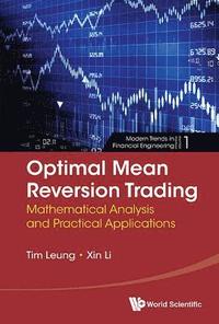 bokomslag Optimal Mean Reversion Trading: Mathematical Analysis And Practical Applications