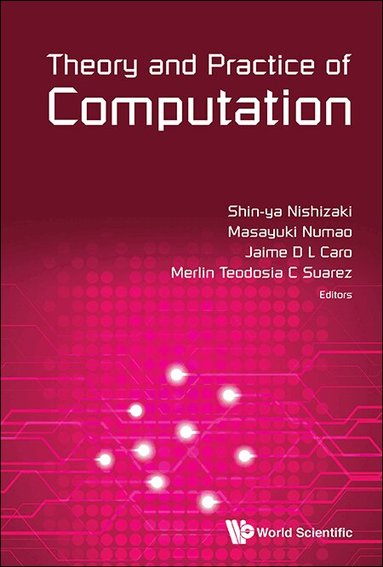 Nishizaki Shin-Ya, Shin-ya Nishizaki, Masayuki Numao, Jaime D L Caro, Merlin Teodosia C Suarez - THEORY AND PRACTICE OF COMPUTATION - PROCEEDINGS OF WORKSHOP ON COMPUTATION: THEORY AND PRACTICE WCTP2014, Inbunden