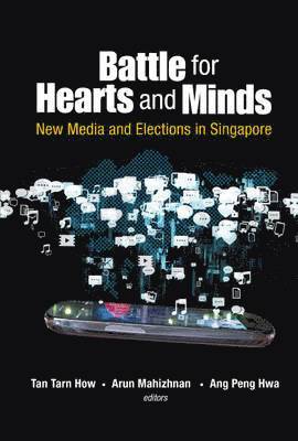 Battle For Hearts And Minds: New Media And Elections In Singapore 1
